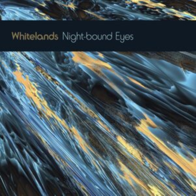WHITELANDS - NIGHT-BOUND EYES ARE BLIND TO THE DAY - LP Vinyl