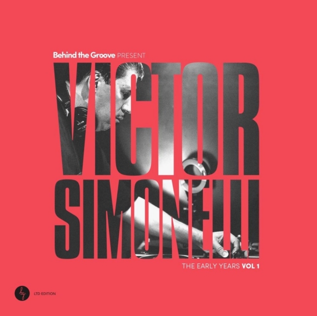 VICTOR SIMONELLI - BEHIND THE GROOVE PRESENT VICTOR SIMONELLI: THE EARLY YEARS VOL. - LP Vinyl
