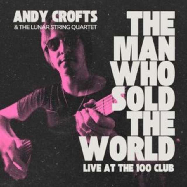 ANDY & THE LUNAR STRING QUARTET CROFTS - MAN WHO SOLD THE WORLD - 7 inch Vinyl