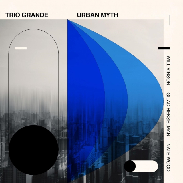 WILL; GILAD HEKSELMAN & NATE WOOD VINSON - TRIO GRANDE: URBAN MYTH - LP Vinyl