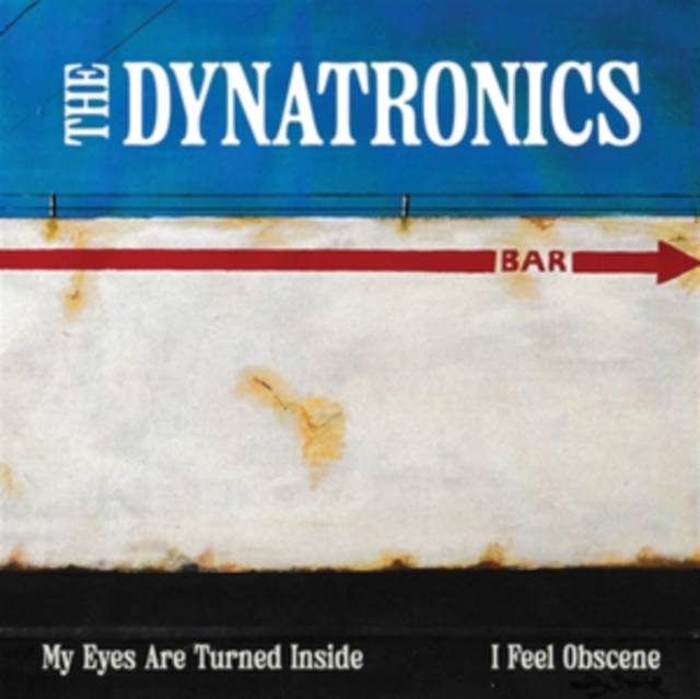 (PRE-ORDER) DYNATRONICS - MY EYES ARE TURNED INSIDE/I FEEL OBSCENE - 7 inch Vinyl