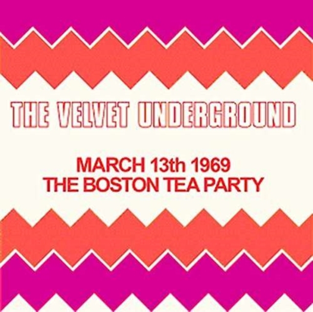 VELVET UNDERGROUND - BOSTON TEA PARTY, MARCH 13TH 1969 (2LP) - LP Vinyl