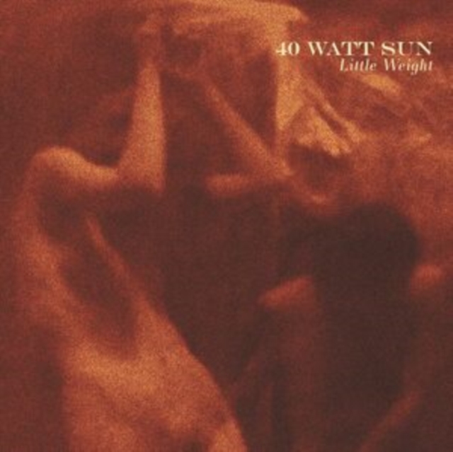 40 WATT SUN - LITTLE WEIGHT - LP Vinyl
