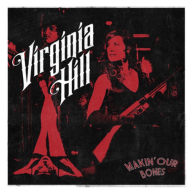 VIRGINIA HILL - MAKIN' OUR BONES - LP Vinyl