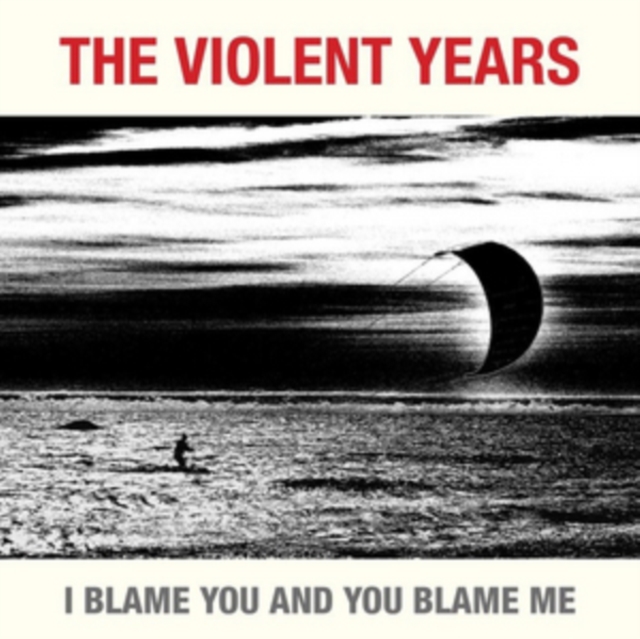 VIOLENT YEARS - I BLAME YOU AND YOU BLAME ME - LP Vinyl