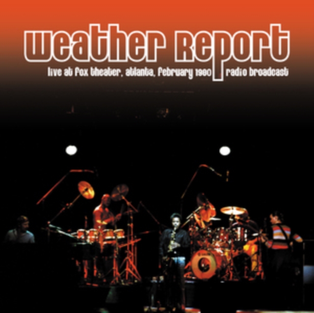 WEATHER REPORT - LIVE AT FOX THEATER, ATLANTA FEBRUARY 1980 (2LP) - LP Vinyl