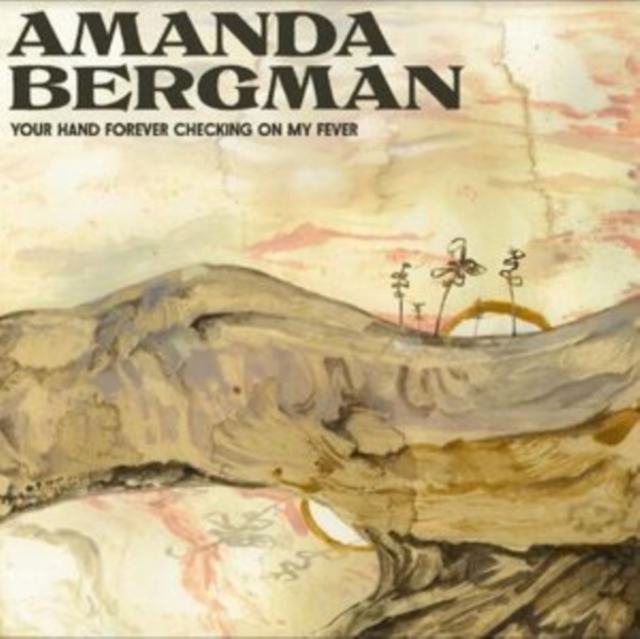 AMANDA BERGMAN - YOUR HAND FOREVER CHECKING ON MY FEVER - LP Vinyl