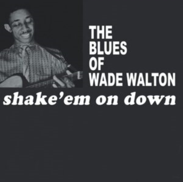 7427244912464-2.jpg WADE WALTON - SHAKE 'EM ON DOWN - LP Vinyl