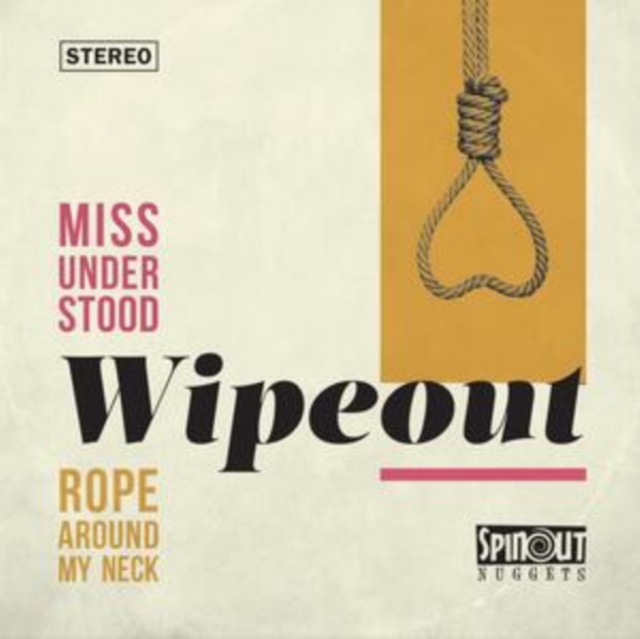 WIPEOUT - MISS UNDERSTOOD/ROPE AROUND MY NECK - 7 inch Vinyl