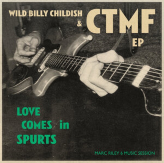 7427252716382.jpg WILD BILLY & CTMF CHILDISH - LOVE COMES IN SPURTS EP - 7 inch Vinyl