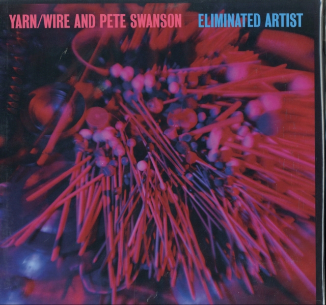 YARN / WIRE & PETE SWANSON - ELIMINATED ARTIST - LP Vinyl