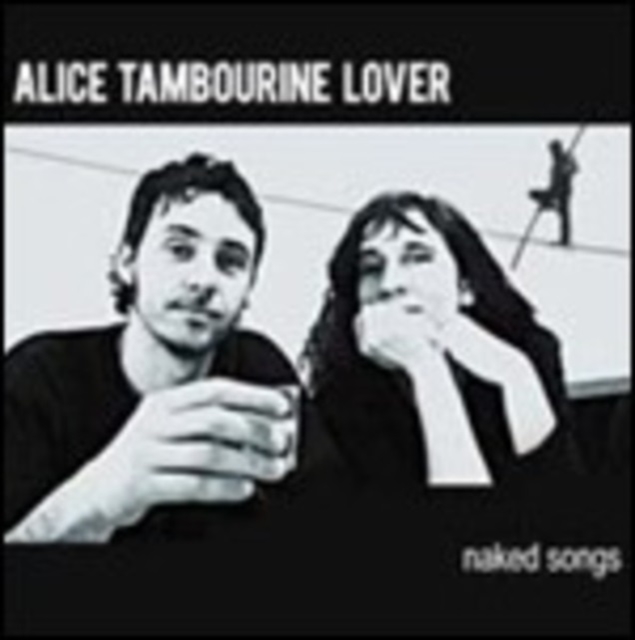 ALICE TAMBOURINE LOVER - NAKED SONGS - LP Vinyl