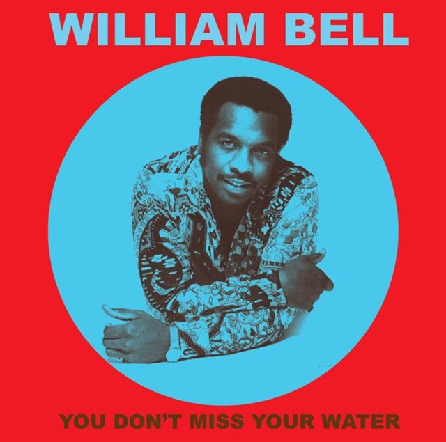 WILLIAM BELL - YOU DON’T MISS YOUR WATER - LP Vinyl