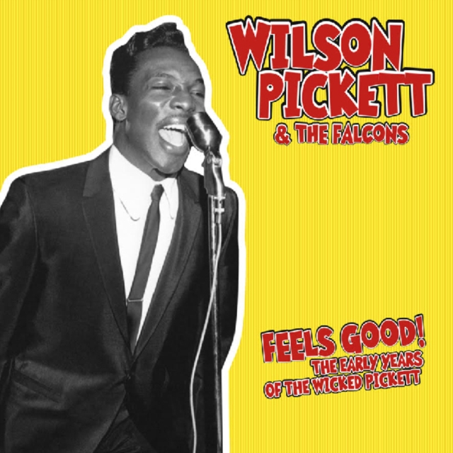 WILSON PICKETT - FEELS GOOD! THE EARLY YEARS OF THE WICKED PICKETT - LP Vinyl