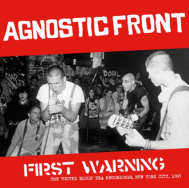 AGNOSTIC FRONT - FIRST WARNING: THE UNITED BLOOD ERA RECORDINGS, NEW YORK CITY, 19 - LP Vinyl