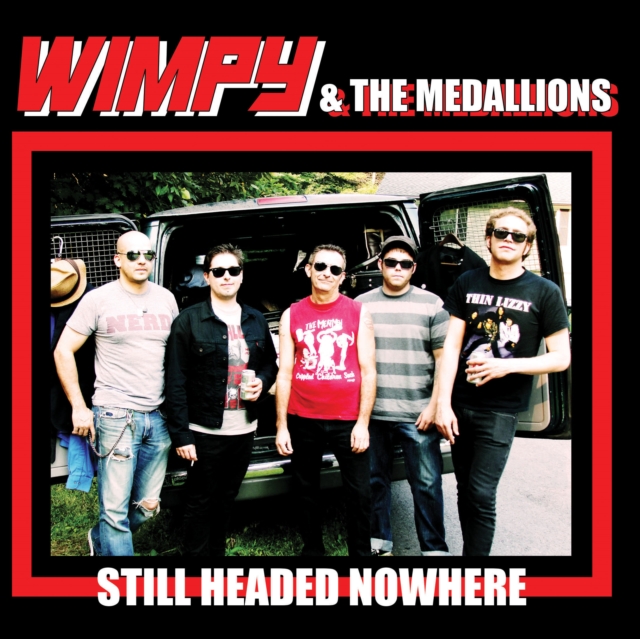 WIMPY & THE MEDALLIONS - STILL HEADED NOWHERE - 7 inch Vinyl