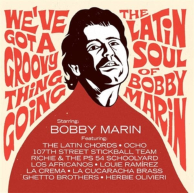 VARIOUS ARTISTS - WE'VE GOT A GROOVY THING GOING: THE LATIN SOUL OF BOBBY MARIN (2L - LP Vinyl
