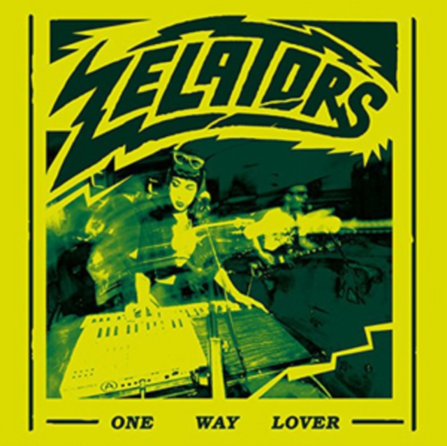 ZELATORS - ONE WAY LOVER - 7 inch Vinyl