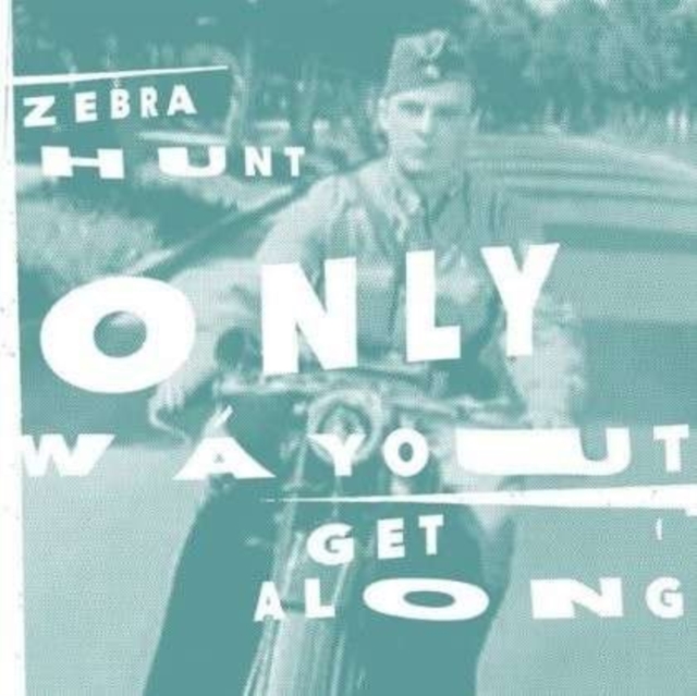 ZEBRA HUNT - ONLY WAY OUT/GET ALONG - 7 inch Vinyl