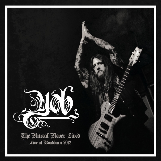 YOB - UNREAL NEVER LIVED. LIVE AT ROADBURN 2012 - LP Vinyl