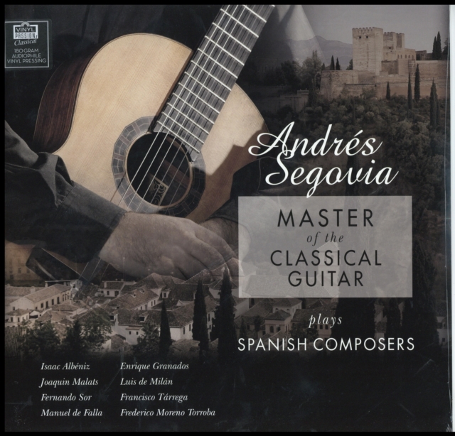 ANDRES SEGOVIA - MASTER OF THE CLASSICAL GUITAR PLAYS SPANISH COMPOSERS (180G) - LP Vinyl