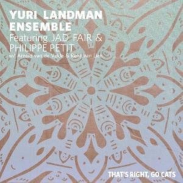 YURI ENSEMBLE FEAT. JAD FAIR & PHILIP LANDMAN - THAT'S RIGHT, GO CATS - LP Vinyl