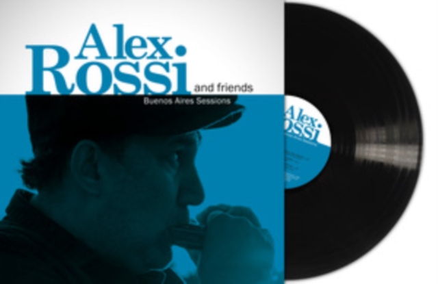 ALEX & FRIENDS ROSSI - BUENOS AIRES SESSIONS - LP Vinyl