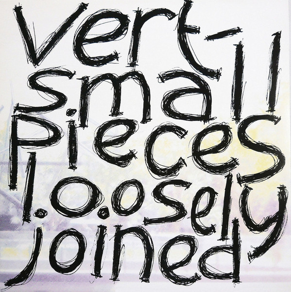 VERT - SMALL PIECES LOOSELY JOINED - LP Vinyl