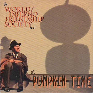 WORLD/INFERNO FRIENDSHIP - IT'S PUMPKIN TIME - 7 inch Vinyl