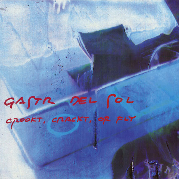 (PRE-ORDER) GASTR DEL SOL - CROOKT, CRACKT, OR FLY - LP Vinyl