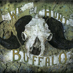 WE HUNT BUFFALO - WE HUNT BUFFALO - LP Vinyl