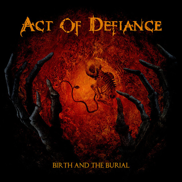 ACT OF DEFIANCE - BIRTH AND THE BURIAL (ORANGE VINYL) - LP Vinyl