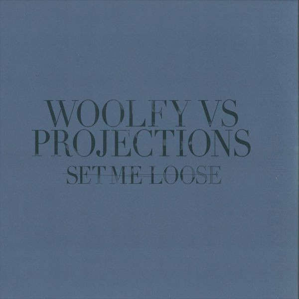 WOOLFY VS. PROJECTIONS - SET ME LOOSE - 12 Inch vinyl