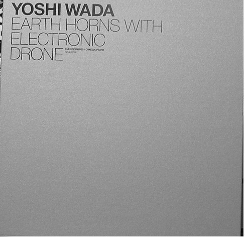 YOSHI WADA - EARTH HORNS WITH ELECTRONIC DRONE (3LP) - LP Vinyl