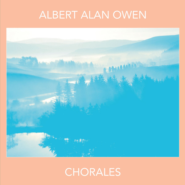 ALBERT ALAN OWEN - CHORALES - LP Vinyl