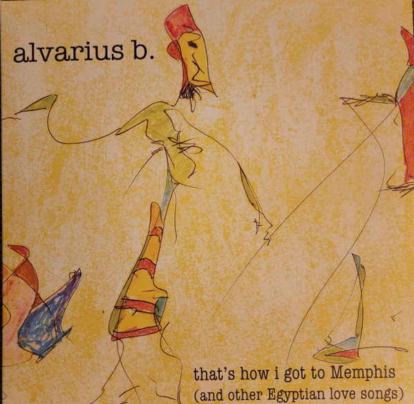 ALVARIUS B - THAT'S HOW I GOT TO MEMPHIS (& OTHER EGYPTIAN LOVE SONGS) - LP Vinyl