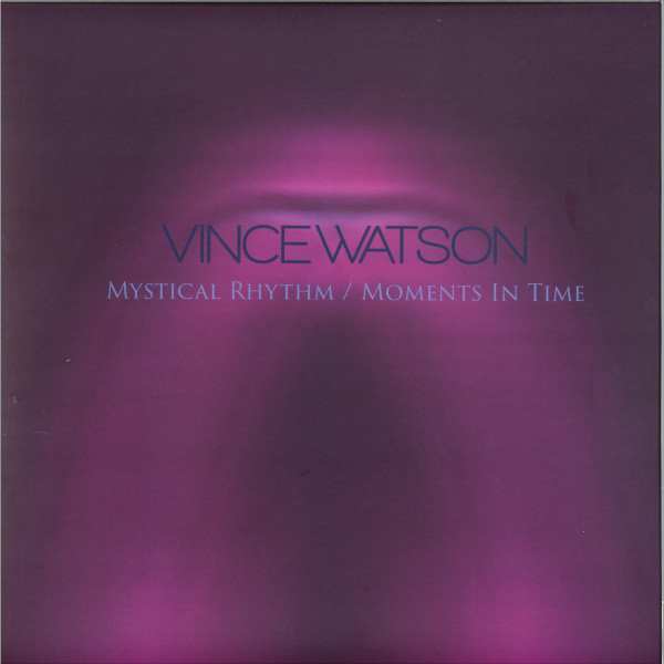 VINCE WATSON - MYSTICAL RHYTHM / MOMENTS IN TIME - LP Vinyl