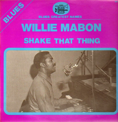 WILLIE MABON - SHAKE THAT THING - LP Vinyl