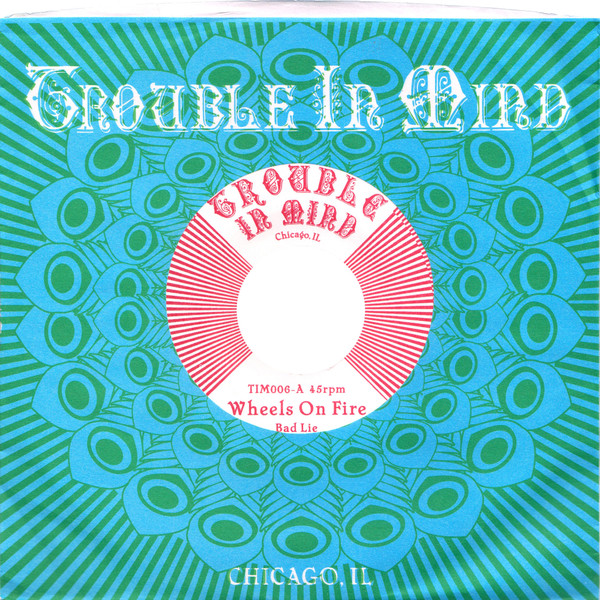 WHEELS ON FIRE - BAD LIE - 7 inch Vinyl