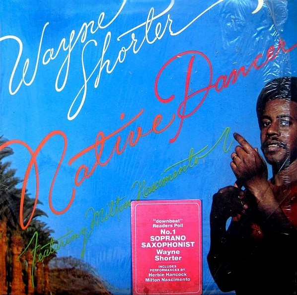 WAYNE SHORTER & MILTON NASCIMENTO - NATIVE DANCER - LP Vinyl