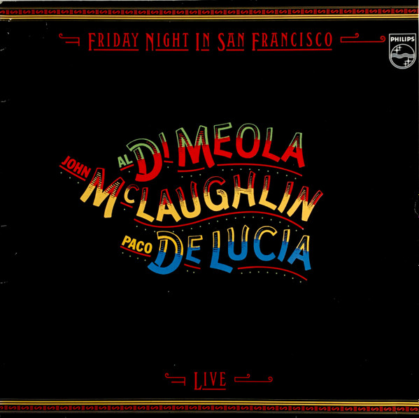 AL; JOHN MCLAUGHLIN; PACO DE LUCIA DI MEOLA - FRIDAY NIGHT IN SAN FRANCISCO - LP Vinyl
