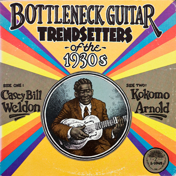WELDON,CASEY BILL / ARNOLD, KOKOMO - BOTTLENECK GUITAR TRENDSETTERS OF THE 1930S - LP Vinyl