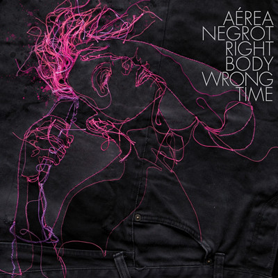 AEREA NEGROT - RIGHT BODY WRONG TIME - 12 Inch vinyl