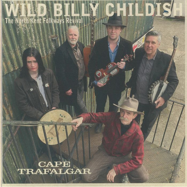 MTMtNzI0My5qcGVn-2.jpeg WILD BILLY CHILDISH & THE NORTH KENT FOLKWAYS REVIVAL - CAPE TRAFALGAR - LP Vinyl