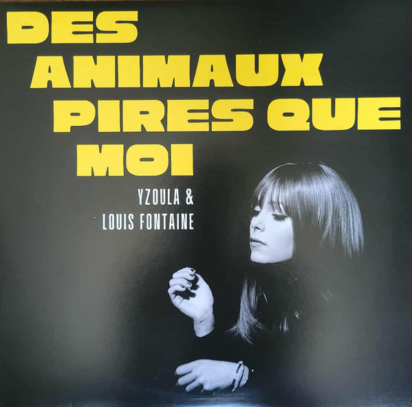 YZOULA & LOUIS FONTAINE - DES ANIMAUX PIRES QUE MOI - LP Vinyl