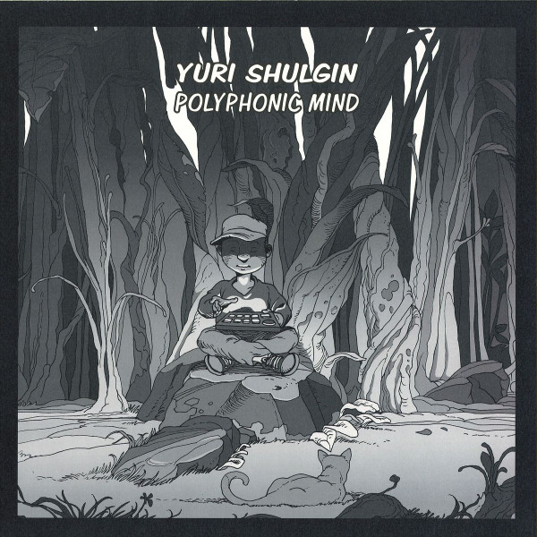 YURI SHULGIN - POLYPHONIC MIND - 12 Inch vinyl