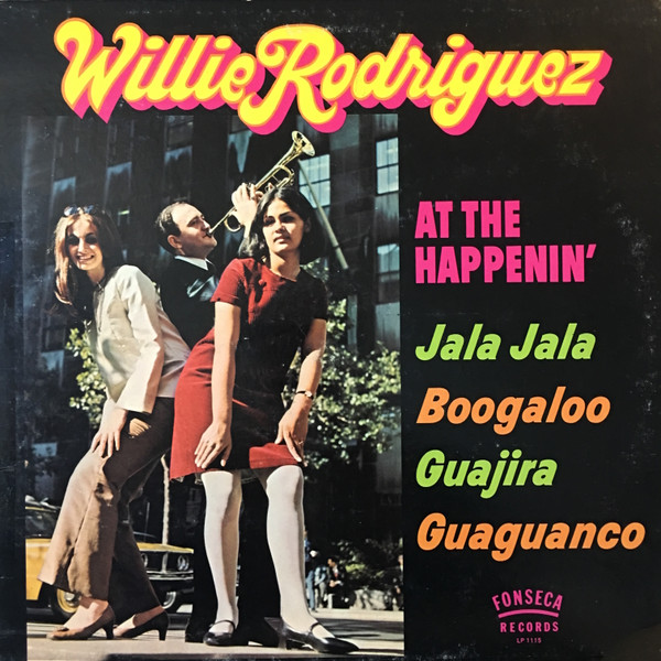 WILLIE RODRIGUEZ - AT THE HAPPENIN - LP Vinyl