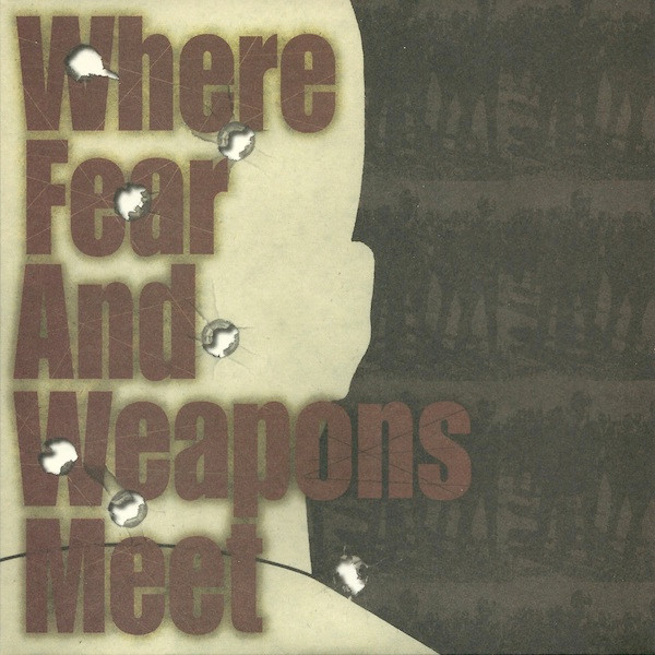WHERE FEAR & WEAPONS MEET - WHERE FEAR & WEAPONS MEET - 7 inch Vinyl