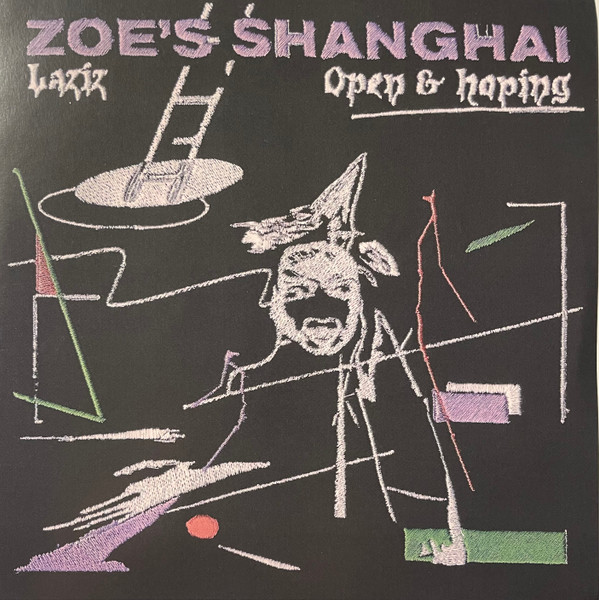 ZOE'S SHANGHAI - LAZIZ/OPEN & HOPING (EDIT) - 7 inch Vinyl