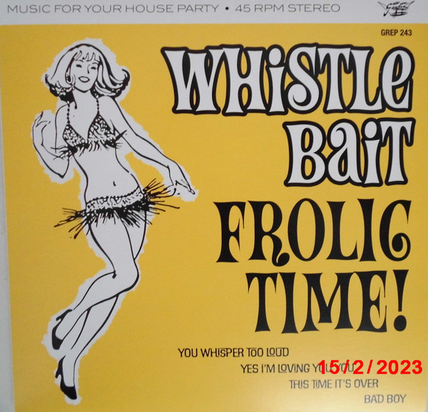 WHISTLE BAIT - FROLIC TIME! - 7 inch Vinyl